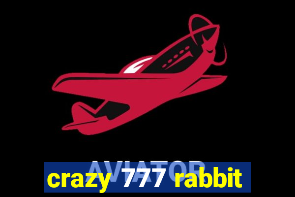 crazy 777 rabbit